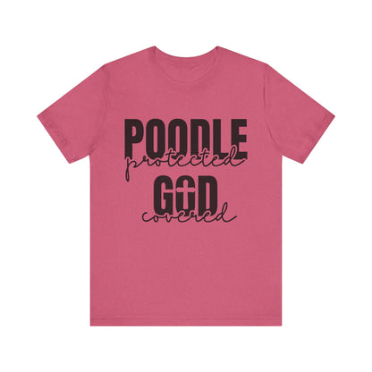 Poodle Lover Tee - Protected by God, Poodle T-shirt, Pet Owner Gift, Dog Lover Apparel, Faith-based Shirt