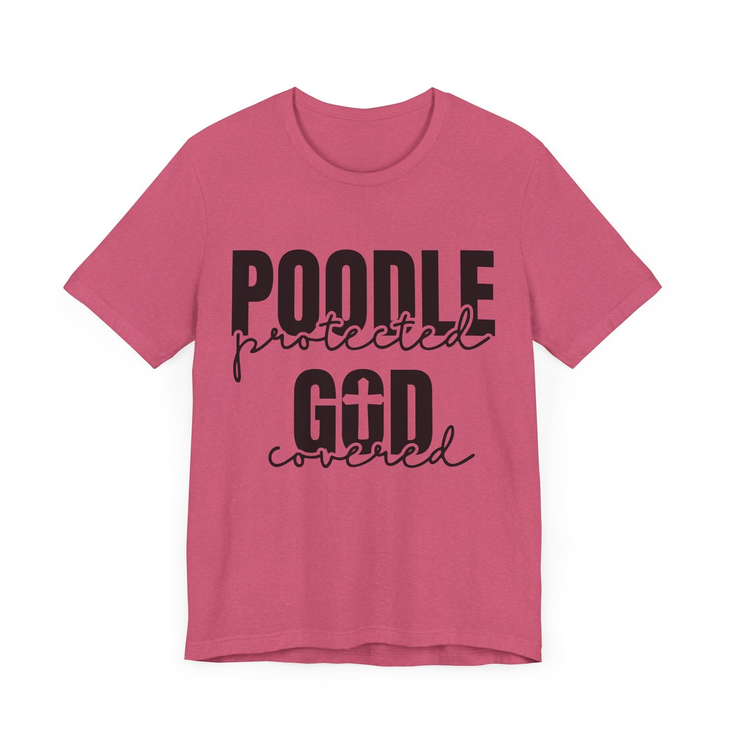 Poodle Lover Tee - Protected by God, Poodle T-shirt, Pet Owner Gift, Dog Lover Apparel, Faith-based Shirt