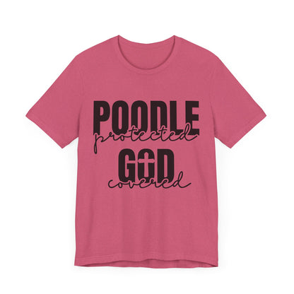 Poodle Lover Tee - Protected by God, Poodle T-shirt, Pet Owner Gift, Dog Lover Apparel, Faith-based Shirt