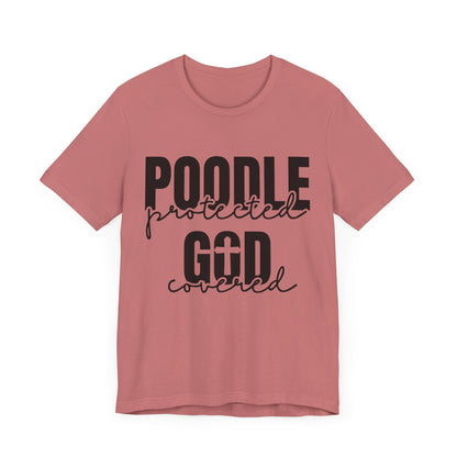 Poodle Lover Tee - Protected by God, Poodle T-shirt, Pet Owner Gift, Dog Lover Apparel, Faith-based Shirt