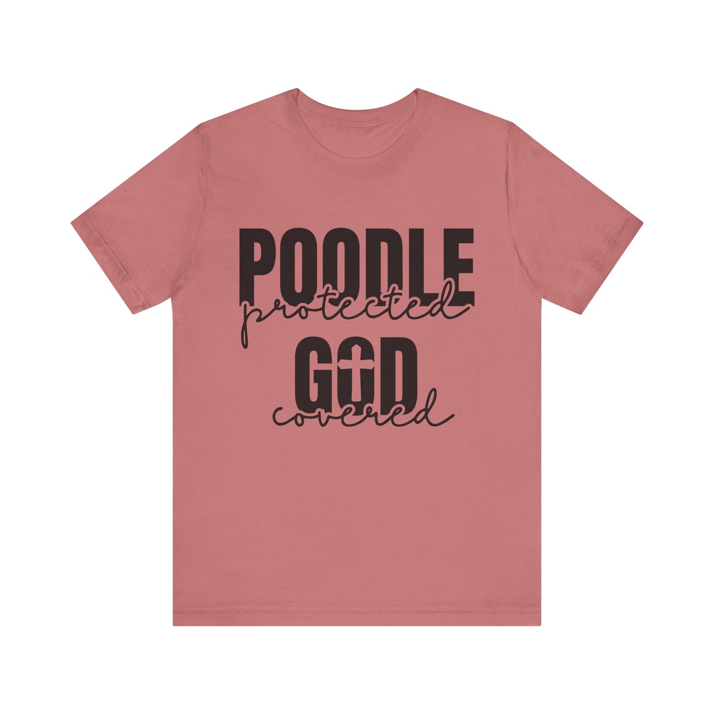 Poodle Lover Tee - Protected by God, Poodle T-shirt, Pet Owner Gift, Dog Lover Apparel, Faith-based Shirt