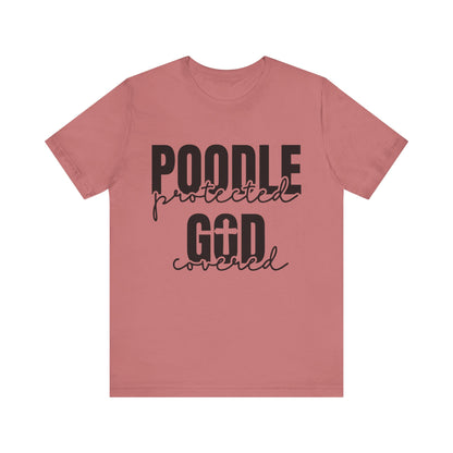 Poodle Lover Tee - Protected by God, Poodle T-shirt, Pet Owner Gift, Dog Lover Apparel, Faith-based Shirt