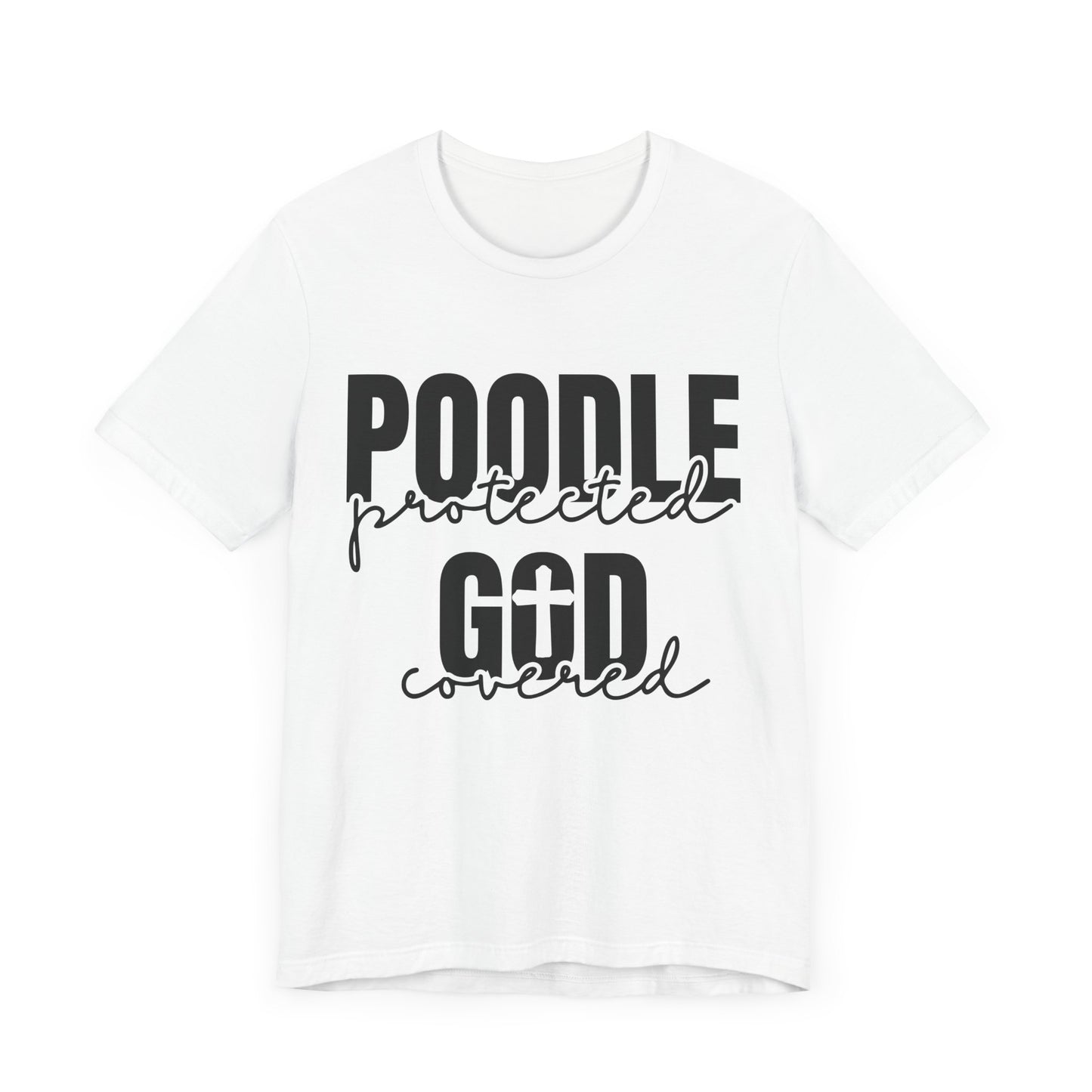 Poodle Lover Tee - Protected by God, Poodle T-shirt, Pet Owner Gift, Dog Lover Apparel, Faith-based Shirt