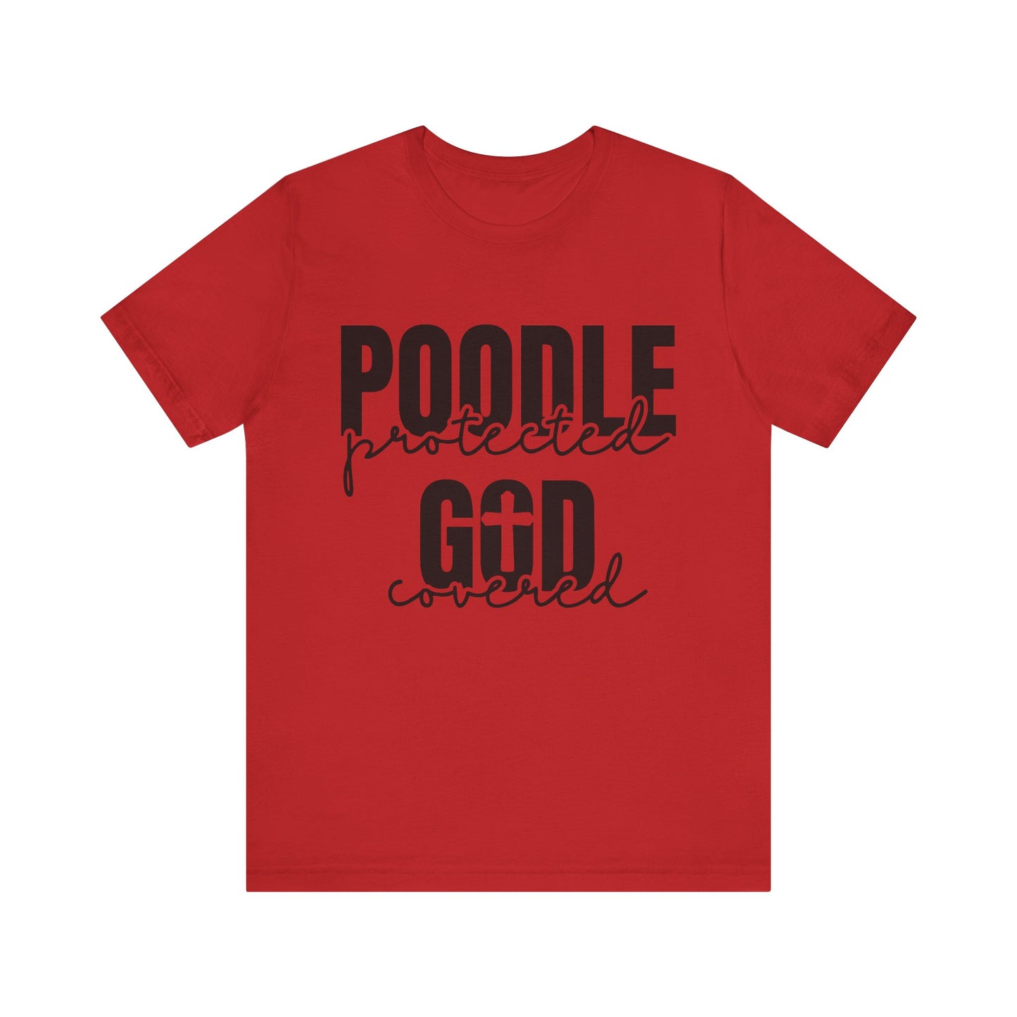 Poodle Lover Tee - Protected by God, Poodle T-shirt, Pet Owner Gift, Dog Lover Apparel, Faith-based Shirt