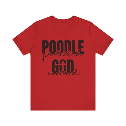 Poodle Lover Tee - Protected by God, Poodle T-shirt, Pet Owner Gift, Dog Lover Apparel, Faith-based Shirt