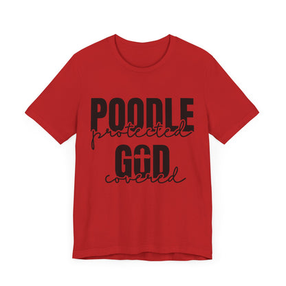 Poodle Lover Tee - Protected by God, Poodle T-shirt, Pet Owner Gift, Dog Lover Apparel, Faith-based Shirt