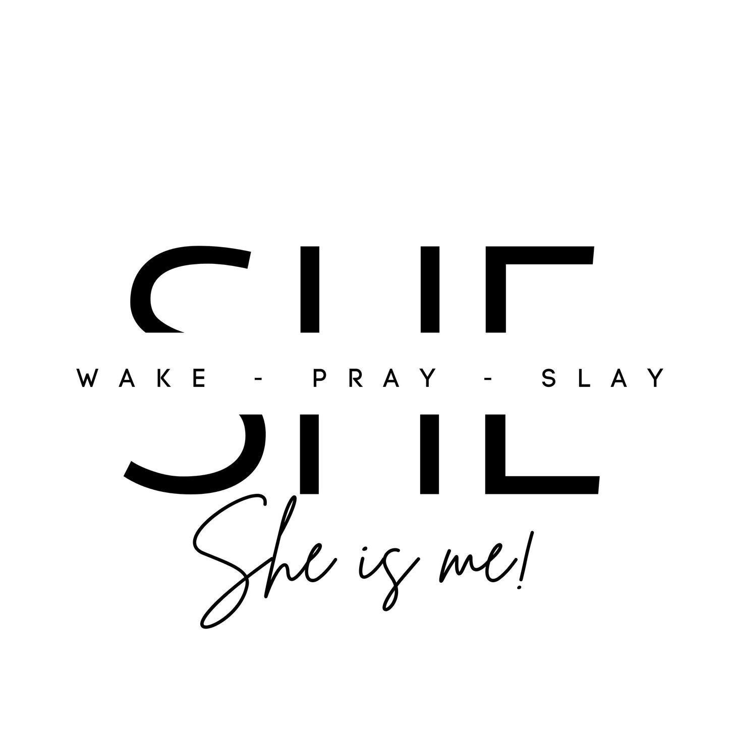 SHE WAKE PRAY SLAY